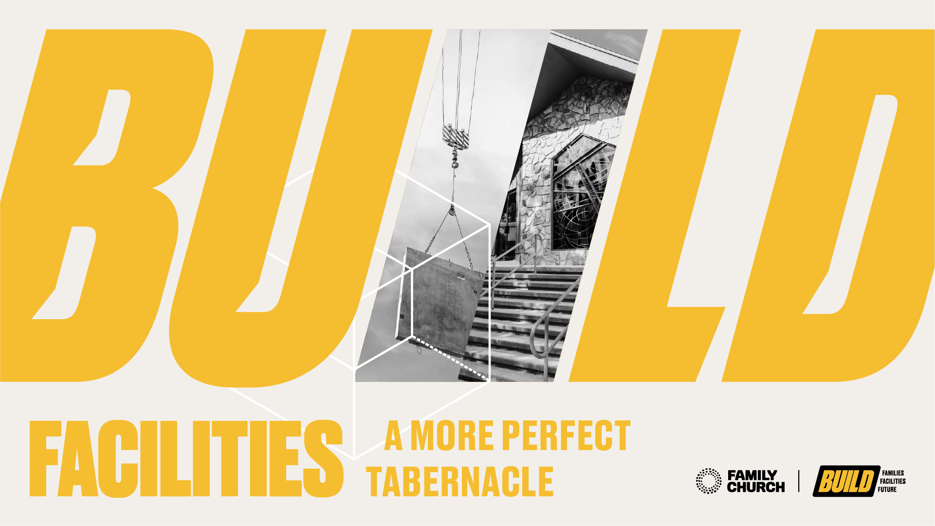 Build: Facilities A More Perfect Tabernacle – 11AM