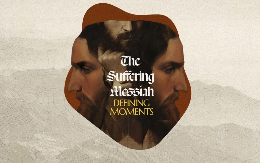 The Suffering Messiah-Defining Moments
