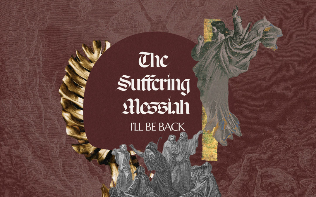 The Suffering Messiah -I’ll Be Back