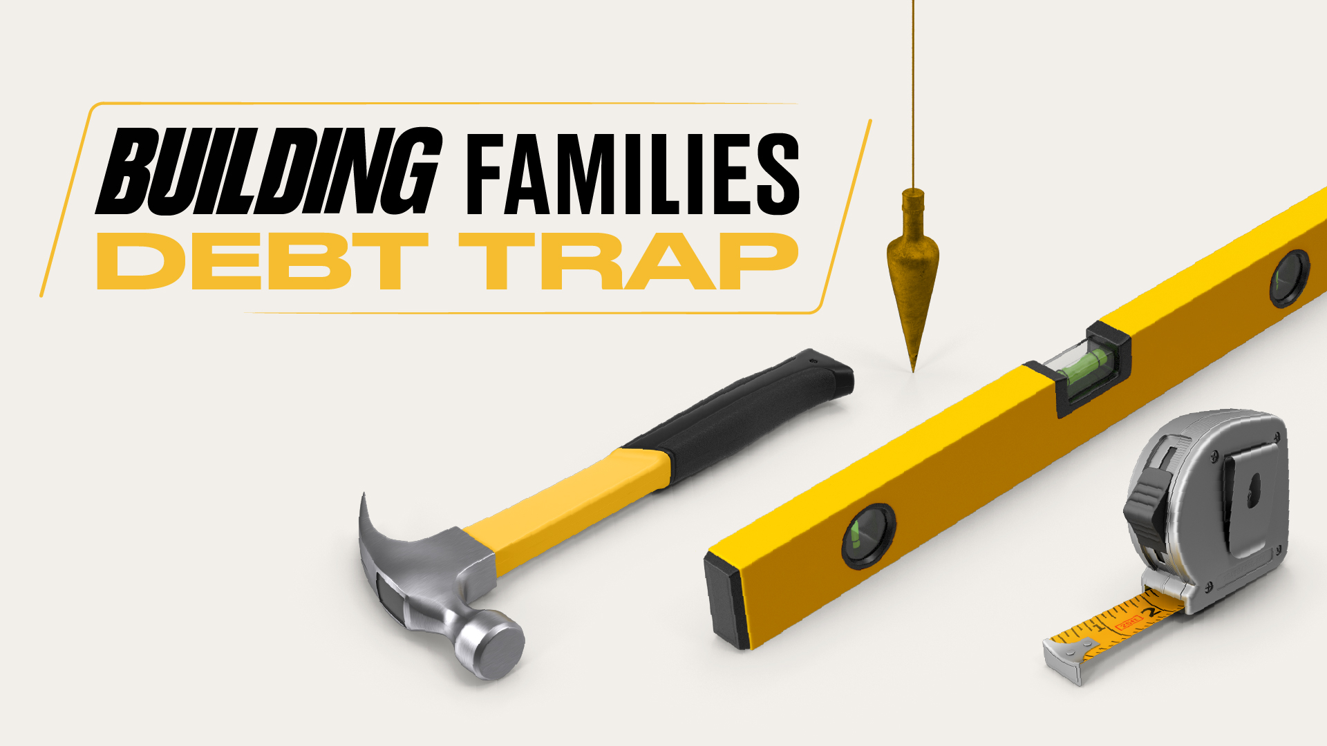 11:00am – Building Families: Debt Trap