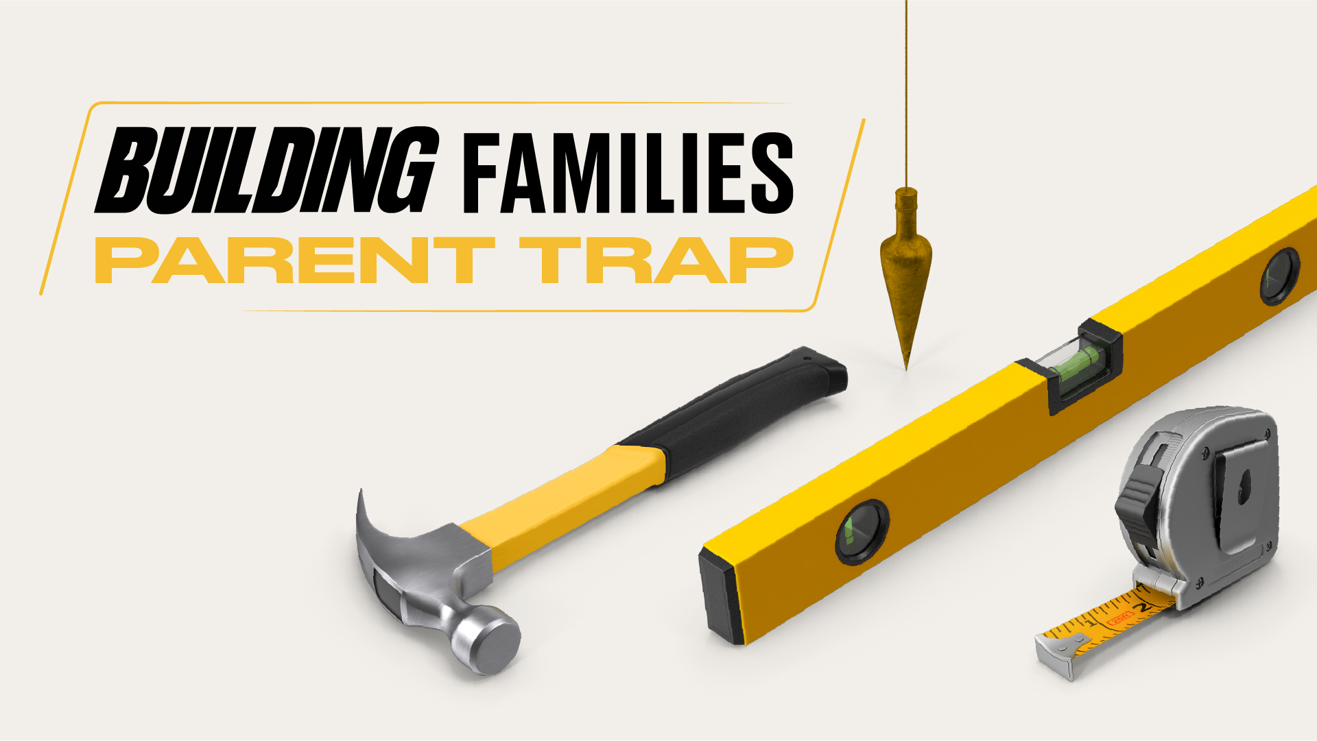 Building Families – Five Traps to Avoid as a Parent
