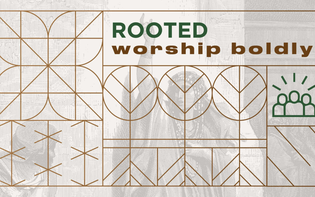 Rooted: Bold Worship
