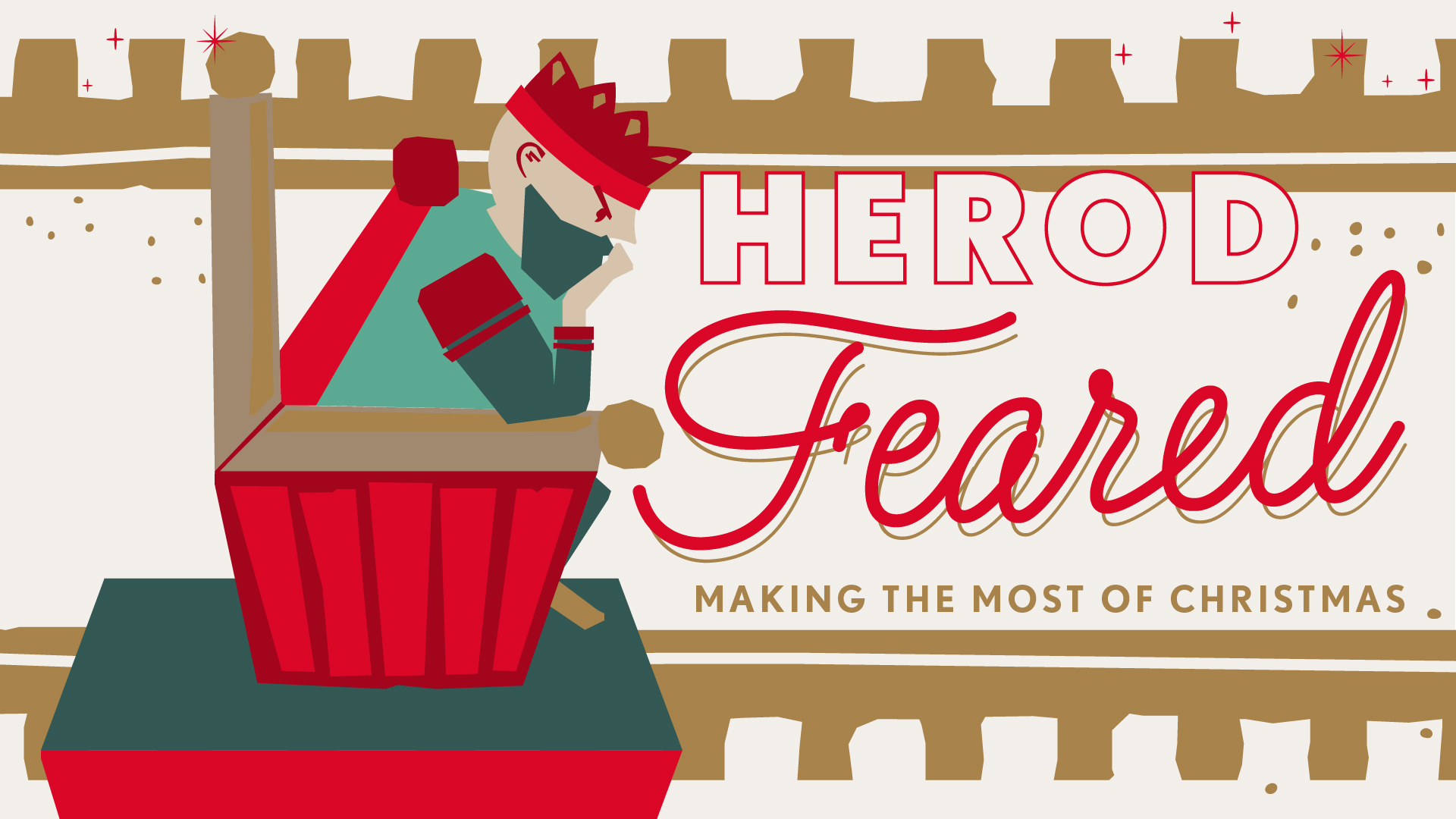 11:00 – King Herod – Fearful – The world stands against Christmas