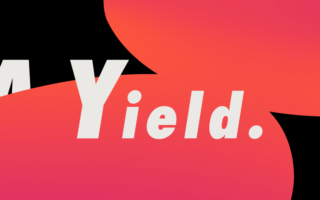 P.R.A.Y. – Yield