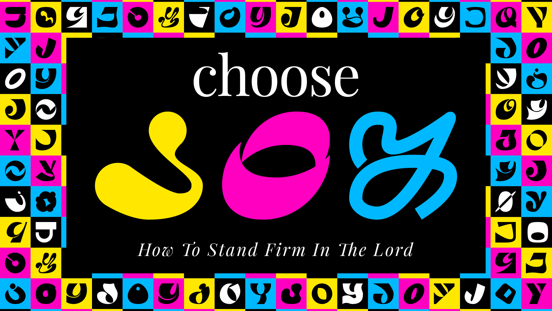 8:00 – Choose Joy: Stand Firm
